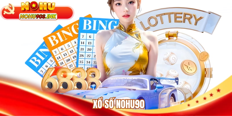 xổ số NOHU90